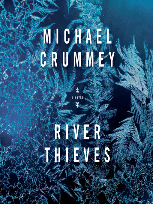 Title details for River Thieves by Michael Crummey - Available